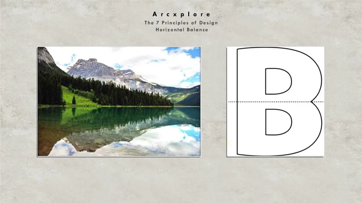 "Horizontal balance in design - A landscape with mountains reflected symmetrically in a lake and a bold letter 'B' divided by a horizontal axis, illustrating balance in composition." What's the principle of design?"