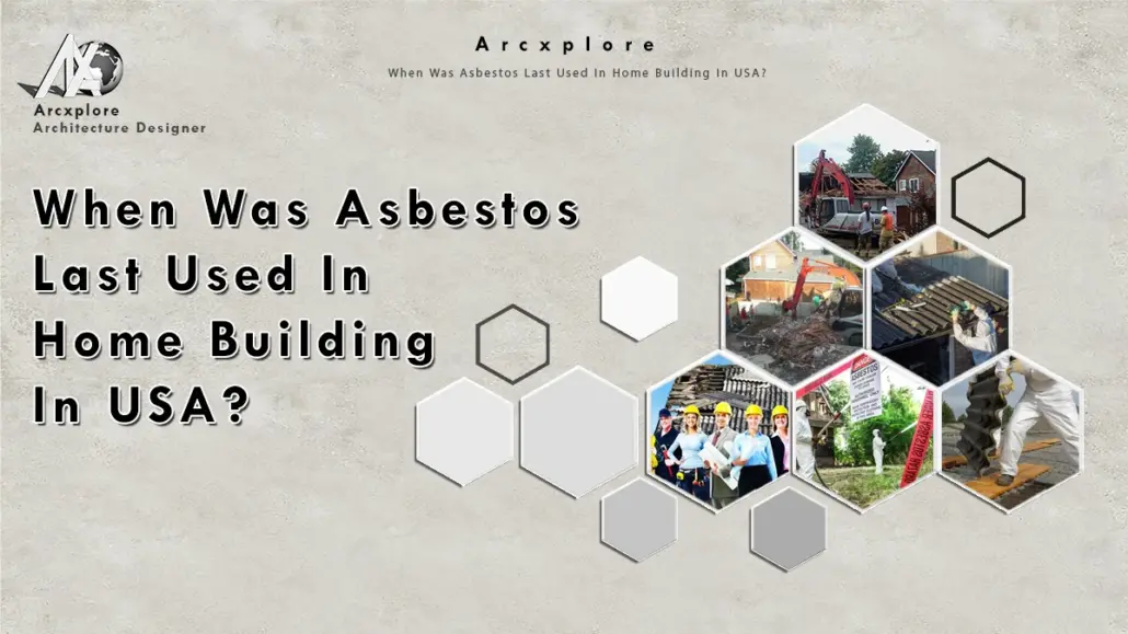when was asbestos last used in home building in usa