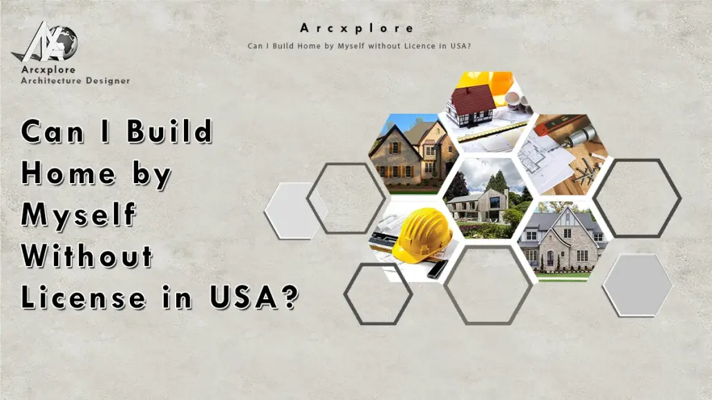 Can I Build Home by Myself without license in USA?