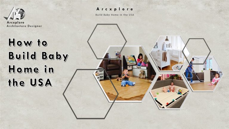 How to Build Baby Home in USA - Arcxplore